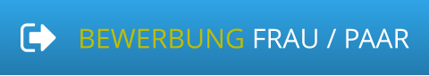 BEWERBUNG FRAU / PAAR